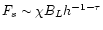 $F_{s}\sim
\chi B_Lh^{-1-\tau }$