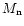 $M_{\rm n}$