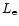 $L_{\rm e}$
