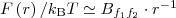 $F\left(r\right) /k_{\rm B}T\simeq B_{f_1f_2} \cdot r^{-1}$