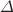$ \Delta$
