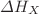 $\Delta H_{X}$