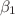 $\beta_{1}$