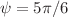 $$\psi = 5 \pi / 6$$