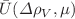 $$\bar{U}(\Delta \rho _{V},\mu )$$