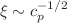 $$\xi \sim c_p^{-1/2}$$