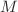 $${\varvec{M}}$$